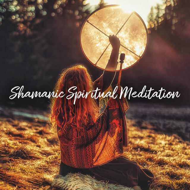 Shamanic Spiritual Meditation Shamanic Drums & Deep Trance by Shamanic
