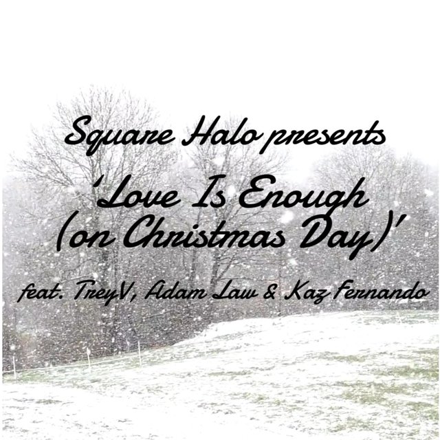 Love is enough (on Christmas day) (feat. TreyV, Adam Law & Kaz Fernando)