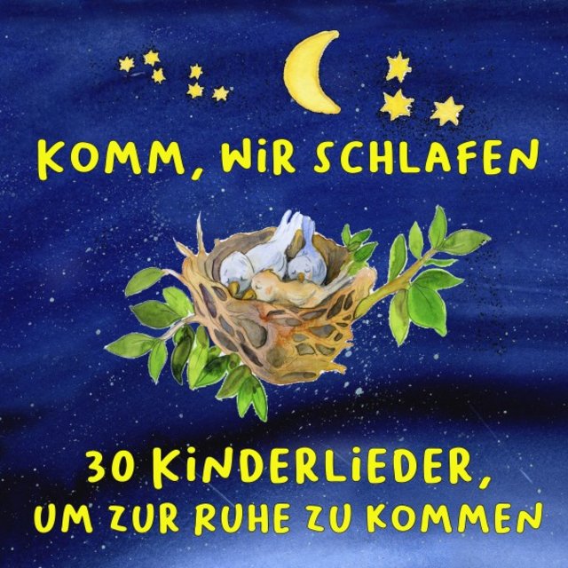Komm, wir schlafen - 30 Kinderlieder, um zur Ruhe zu kommen