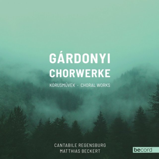 Gárdonyi Chorwerke - Kórusmüvek - Choral Works