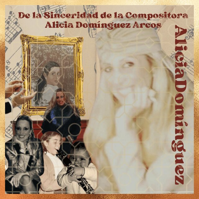 De la Sinceridad de la Compositora Alicia Domínguez Arcos