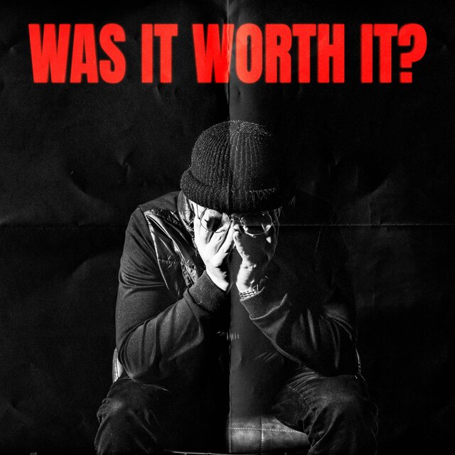 WAS IT WORTH IT?