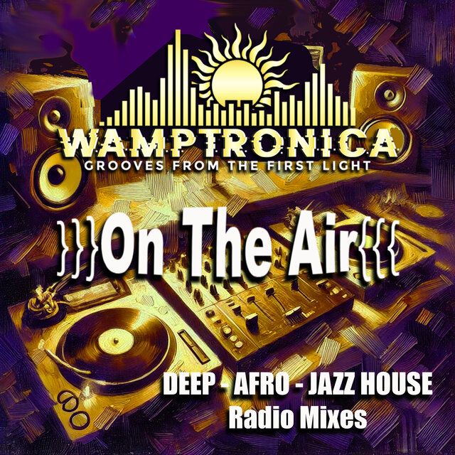 Wamptronica On The Air: Deep Afro Jazz House