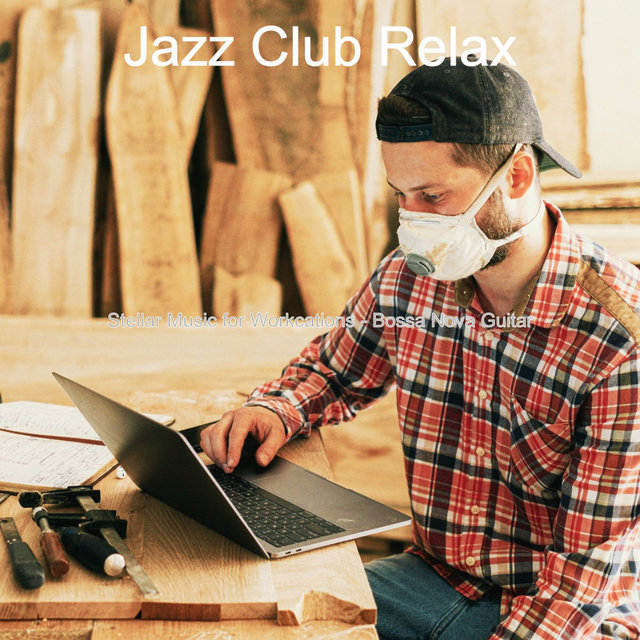 Stellar Music for Workcations - Bossa Nova Guitar