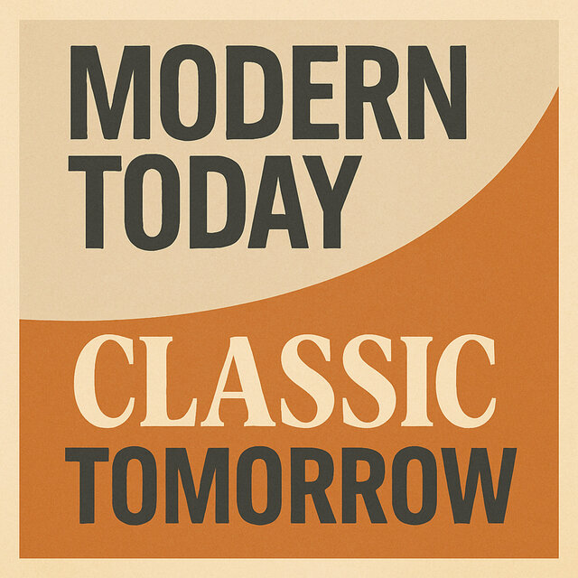 Modern Today Classic Tomorrow