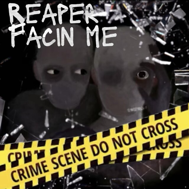Reaper Facin Me