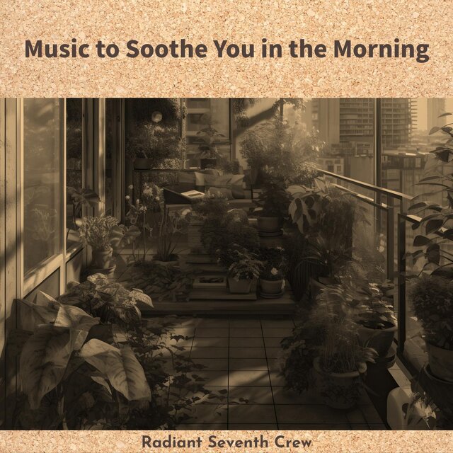 Music to Soothe You in the Morning