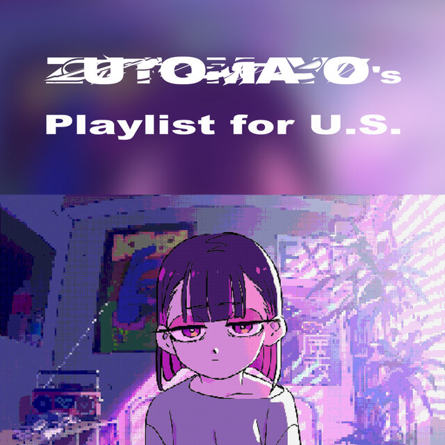 ZUTOMAYO's Playlist for U.S.