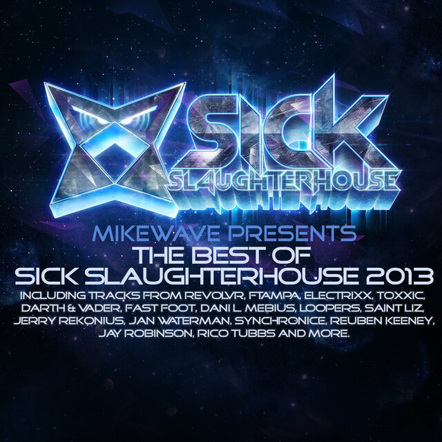 MikeWave Presents The Best Of Sick Slaughterhouse 2013