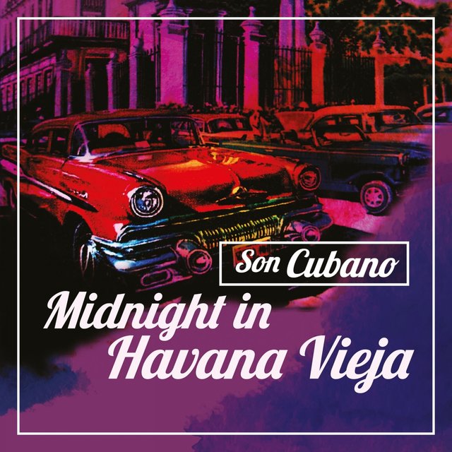 Son Cubano - Midnight in Havana Vieja