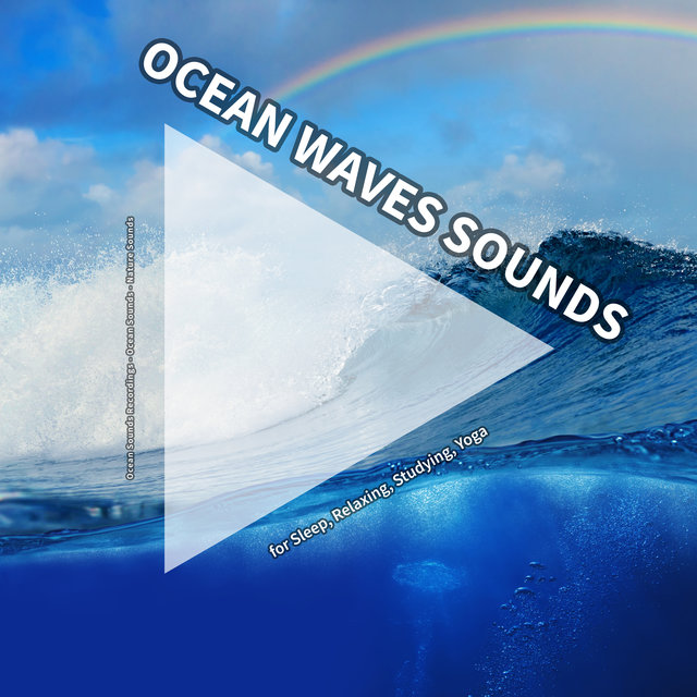 Ocean Waves Sounds for Sleep, Relaxing, Studying, Yoga