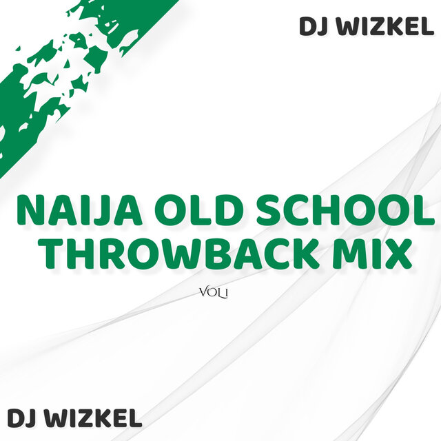 NAIJA OLD SCHOOL THROWBACK MIX [Vol 1]