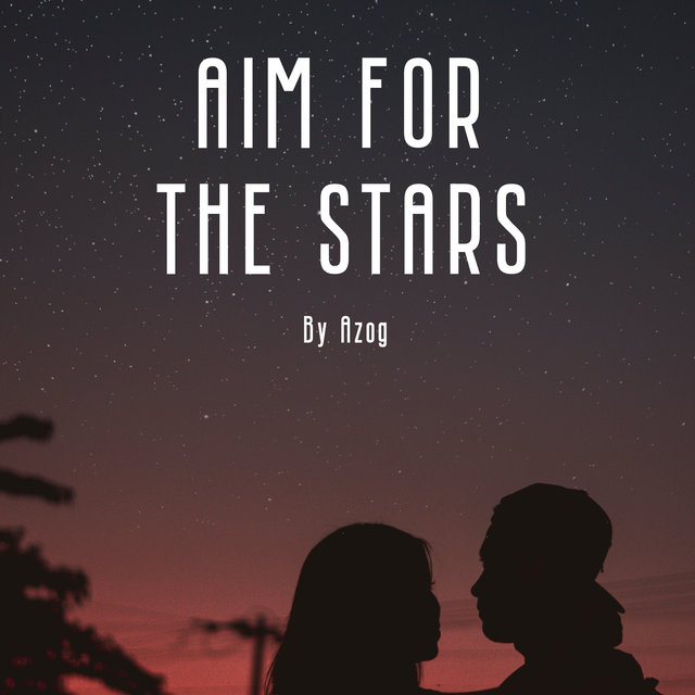Aim For The Stars