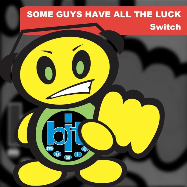 Some Guys Have All the Luck