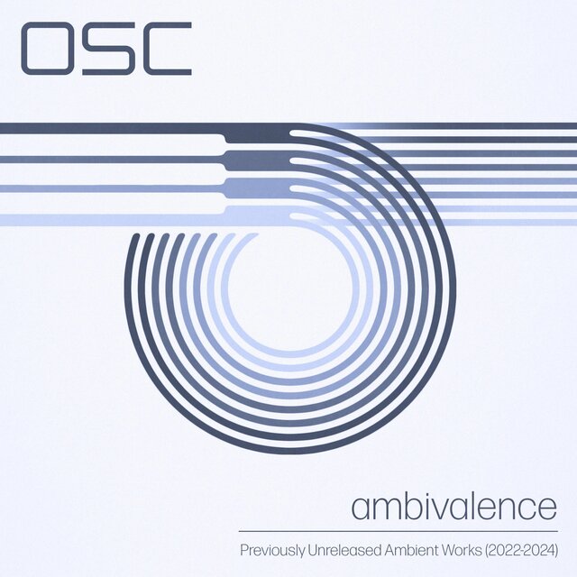 Ambivalence: Previously Unreleased Ambient Works (2022-2024)