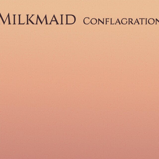 Milkmaid Conflagration