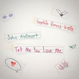 Tell Me You Love Me