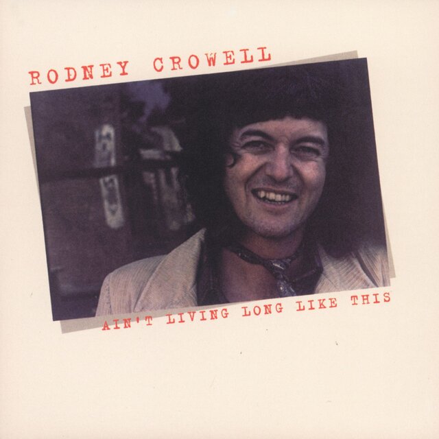 Cover art for album Ain't Living Long Like This by Rodney Crowell