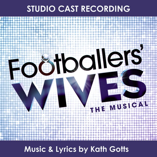 Footballers' Wives The Musical (Studio Cast Recording)