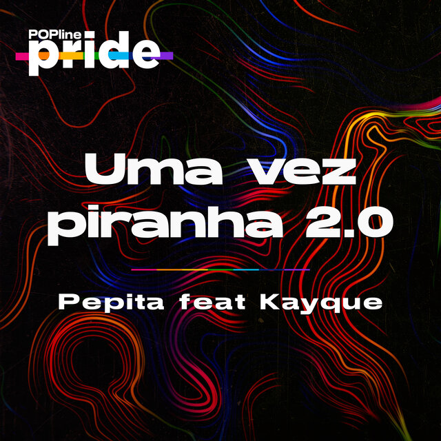 Uma Vez Piranha 2.0 (Popline Pride)