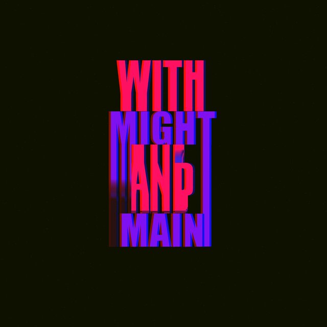 With Might and Main