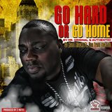 Go Hard Or Go Home
