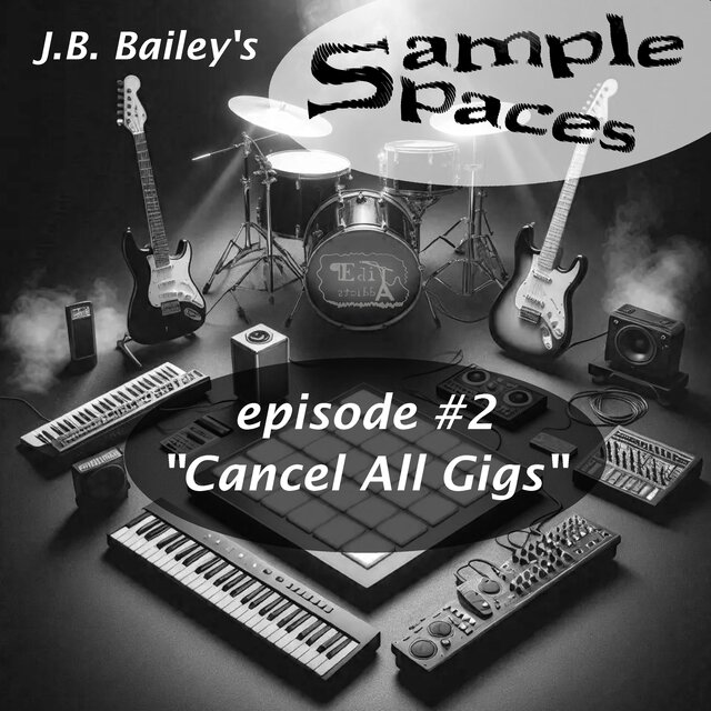 J.B. Bailey's Sample Spaces, Episode 02, 