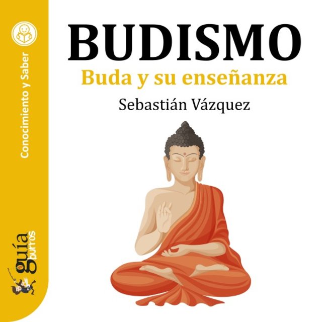 Guíaburros: Budismo (Buda y Su Enseñanza)