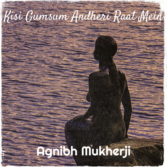 Kisi Gumsum Andheri Raat Mein