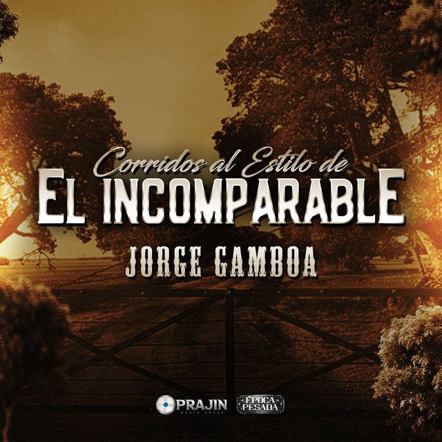 Corridos al Estilo de el Incomprable (Época Pesada)
