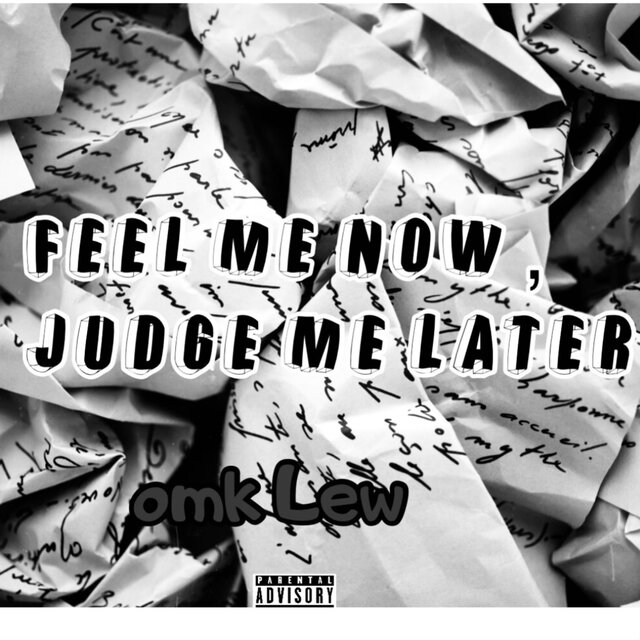 Feel Me Now, Judge Me Later
