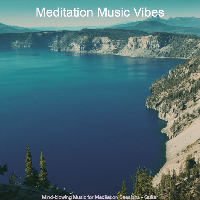 Mind-blowing Music for Meditation Sessions - Guitar