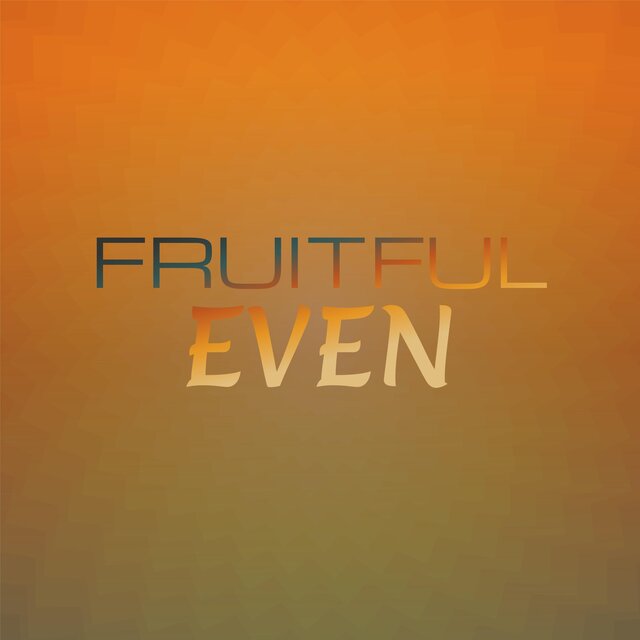 Fruitful Even