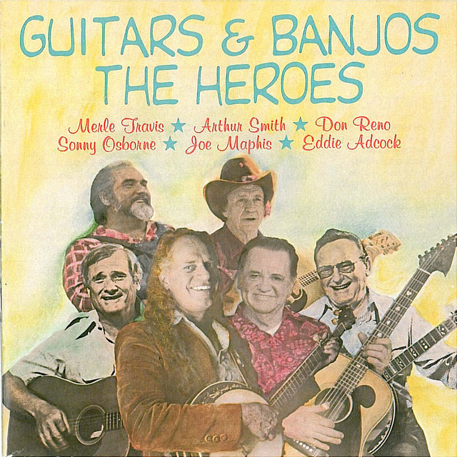 Guitars and Banjos: The Heroes