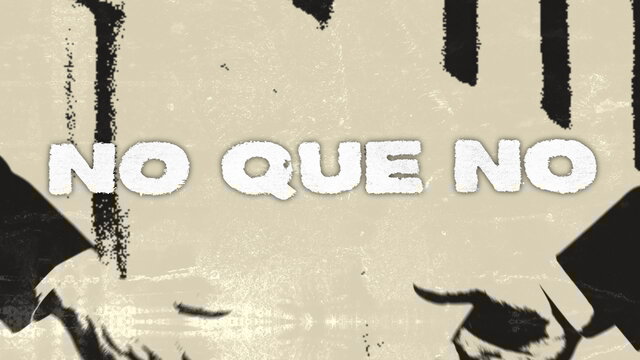 NO QUE NO