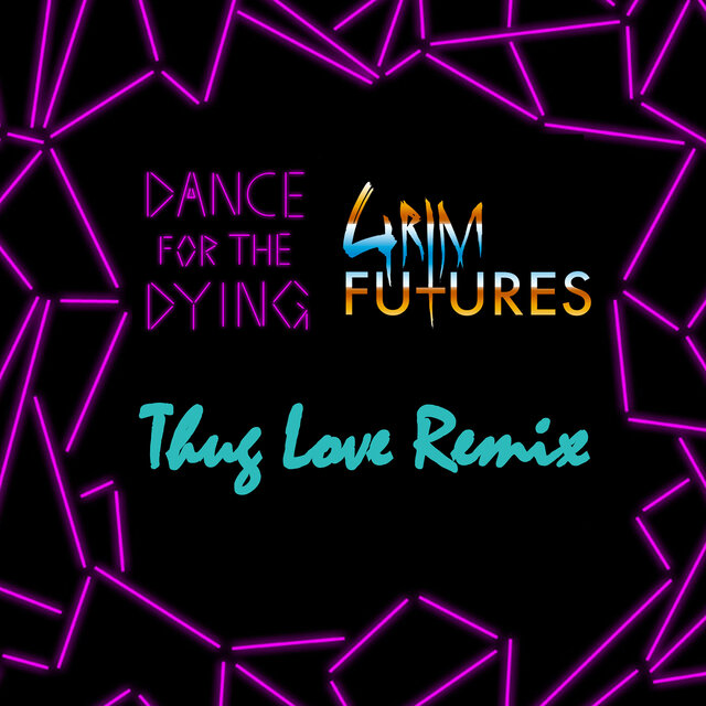 Thug Love (Grim Futures Remix)