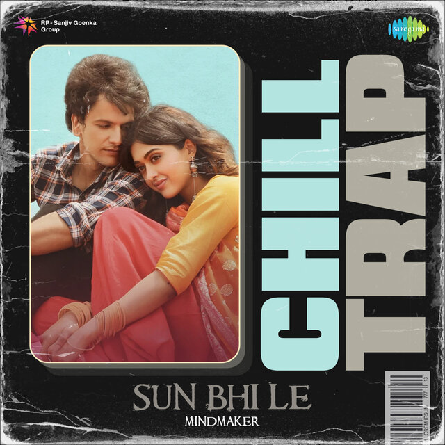 Sun Bhi Le (Chill Trap)