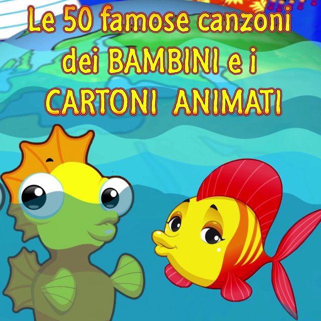 Le 50 famose canzoni dei bambini e i cartoni animati