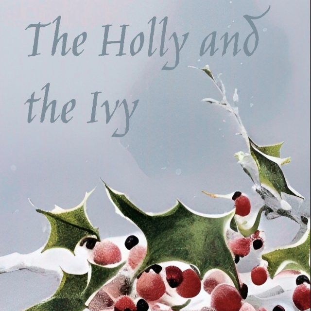 For Mom: The Holly, The Ivy