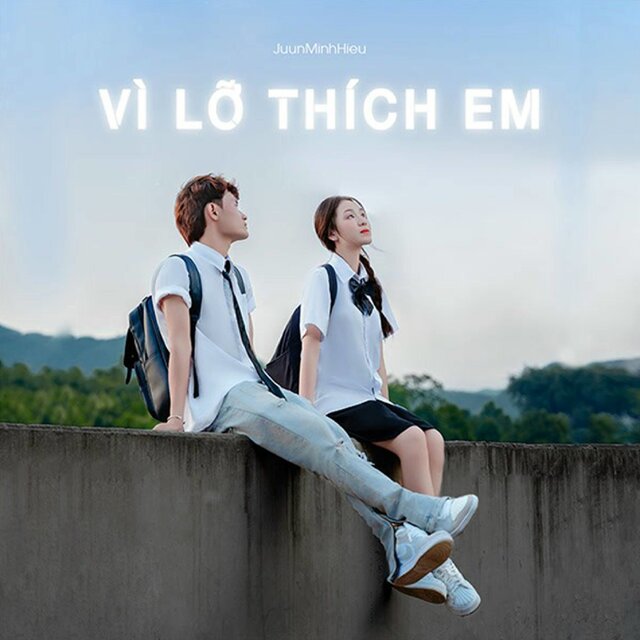 Vì Lỡ Thích Em