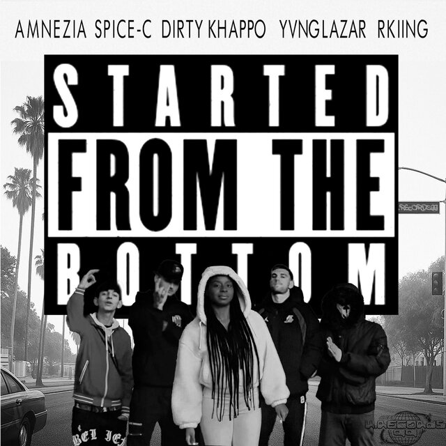 STARTED FROM THE BOTTOM (feat. Amnezia, Spice-c, Yvnglazar & Rkiing)
