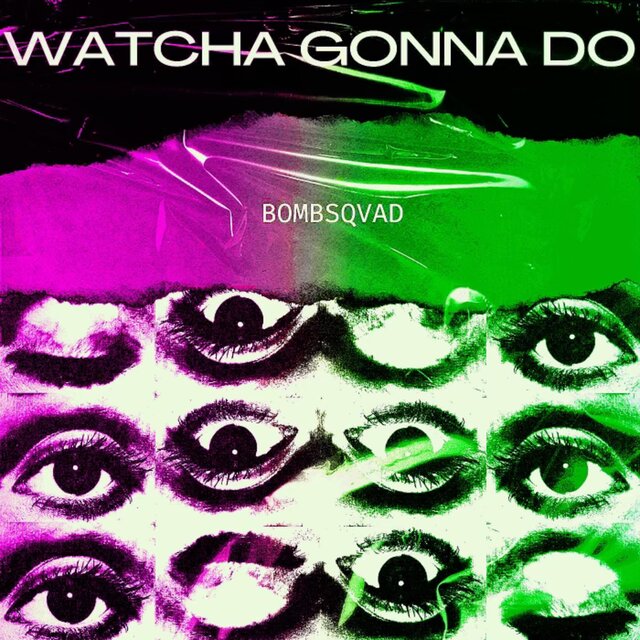 Watcha Gonna Do