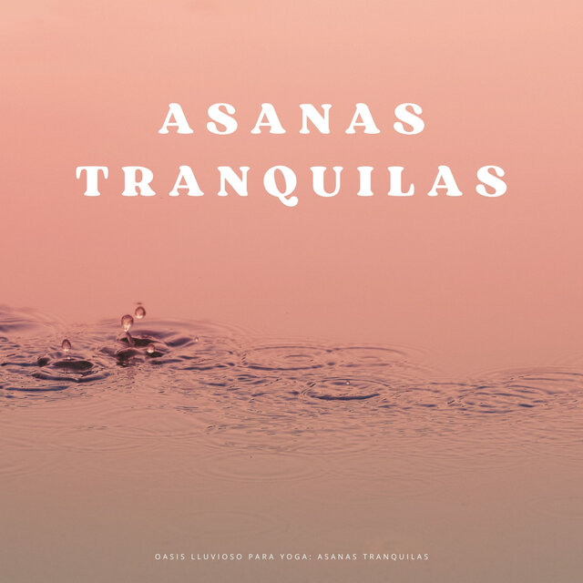 Oasis Lluvioso Para Yoga: Asanas Tranquilas