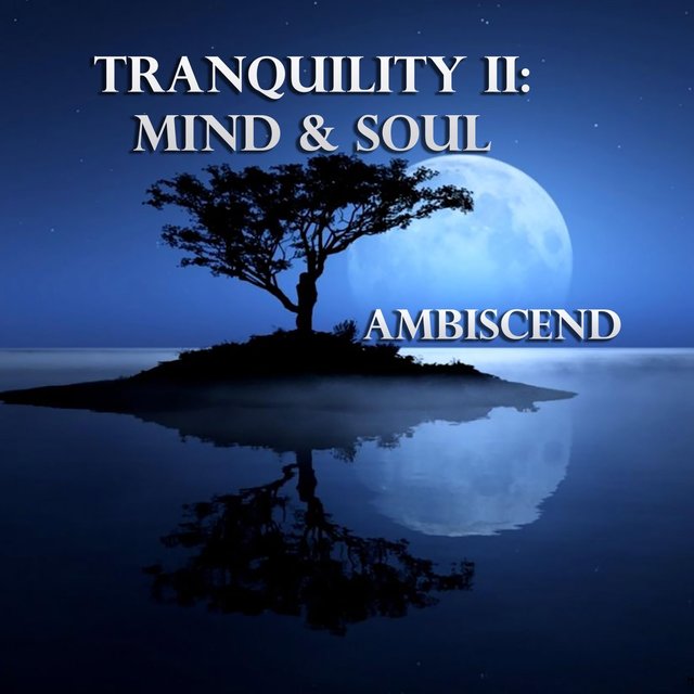 Tranquility II: Mind and Soul