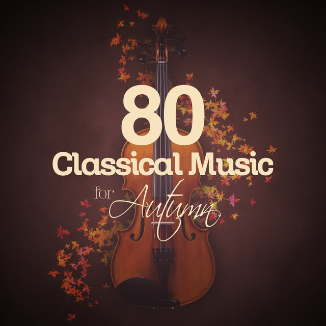 80 Classical Music for Autumn
