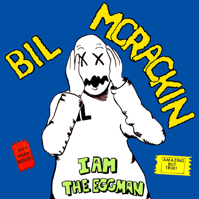 Bil McRackin - I Am The Eggman