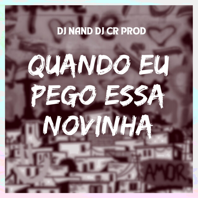 Quando Eu Pego Essa Novinha