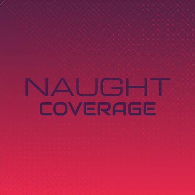 Naught Coverage