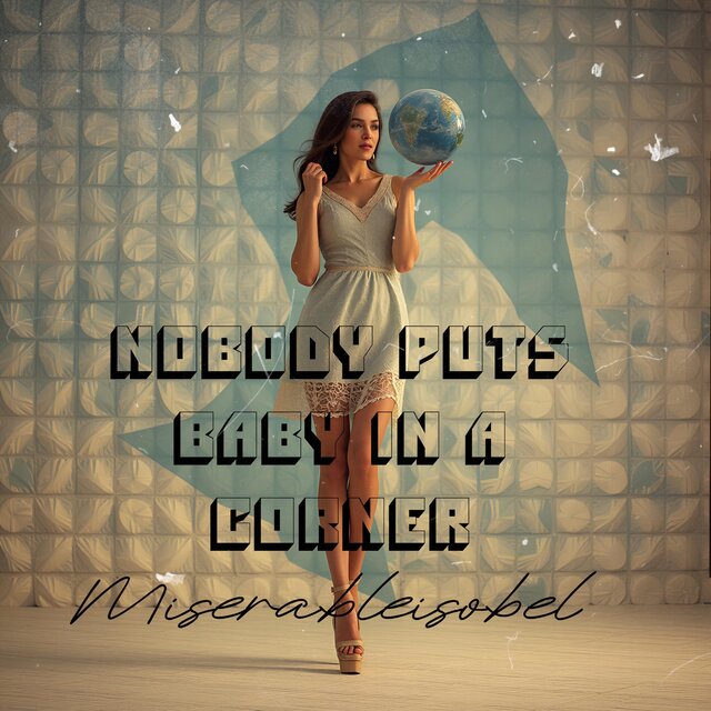 Nobody puts baby in a corner