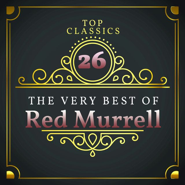 Top 26 Classics - The Very Best of Red Murrell